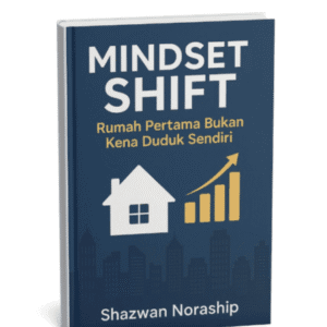 Ebook Mindset Shift: Rumah Pertama Bukan Kene Duduk Sendiri